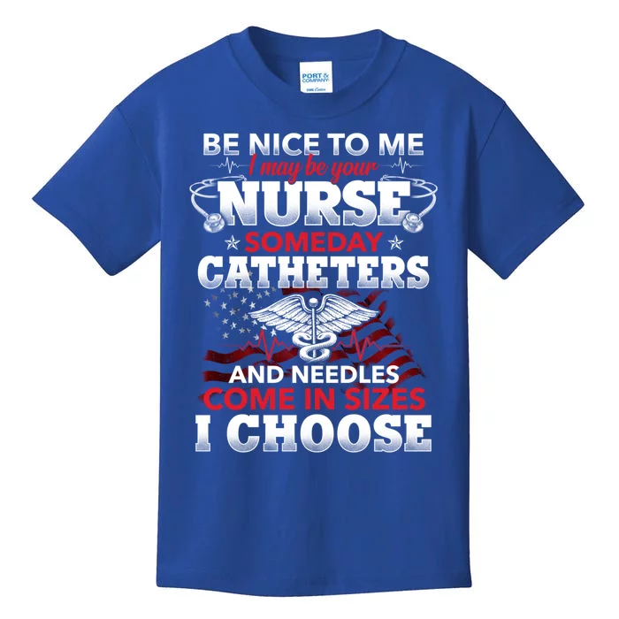 Be Nice To Me Funny Registered Nurse Saying American Flag Gift Kids T-Shirt