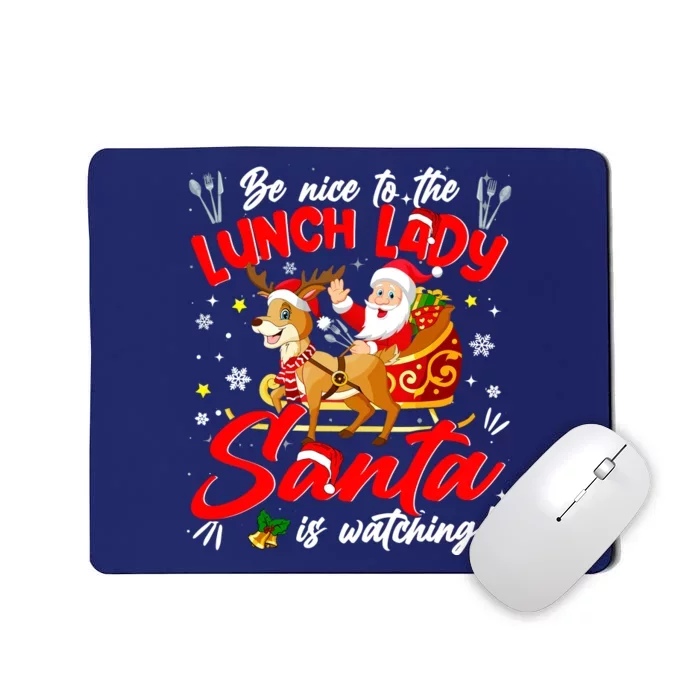 Be Nice To The Lunch Lady Christmas Santa Reindeer Sleigh Mousepad