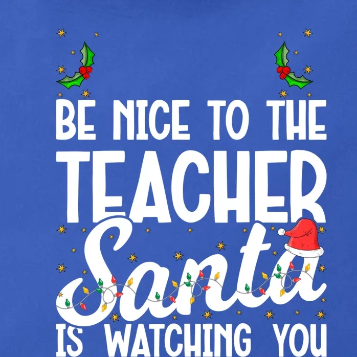 Be Nice To The Teacher Santa Is Watching You Christmas Teach Cool Gift Zip Tote Bag