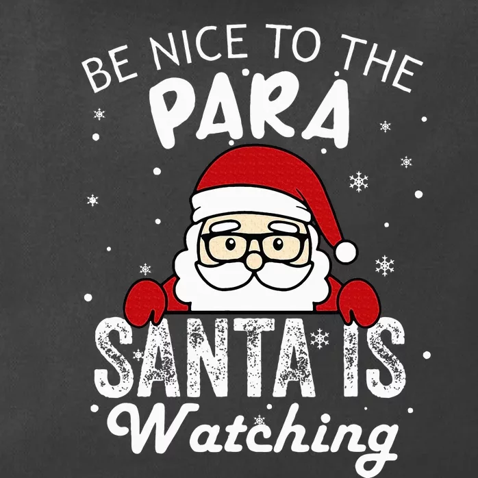 Be Nice To The Para Santa Is Watching Funny Christmas Pajama Zip Tote Bag