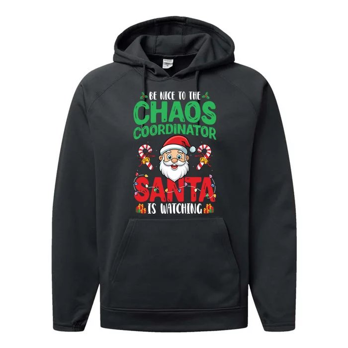 Be Nice To Chaos Coordinator Santa Is Watching Christmas Performance Fleece Hoodie