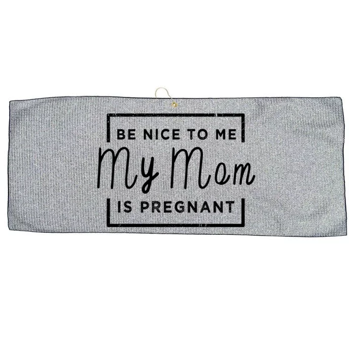 Be Nice To Me My Mom Is Pregnant Gift Large Microfiber Waffle Golf Towel