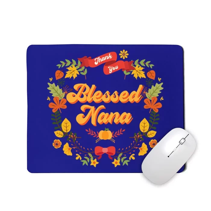 Blessed Nana Thanksgiving Day Turkey Grandma Mom Gift Gift Mousepad