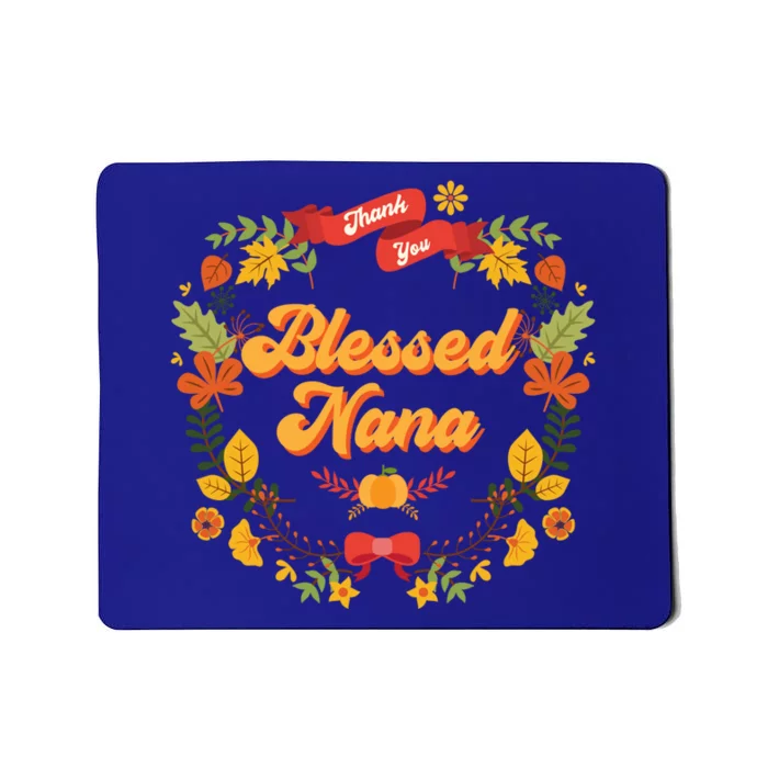 Blessed Nana Thanksgiving Day Turkey Grandma Mom Gift Gift Mousepad