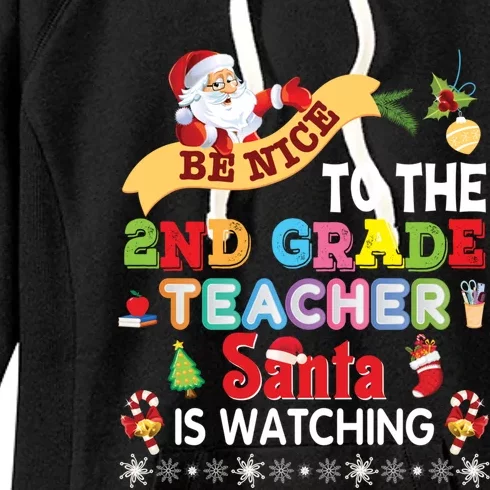 Be Nice To The 2nd Grade Teacher Santa Is Watching Christmas Cool Gift Women's Fleece Hoodie