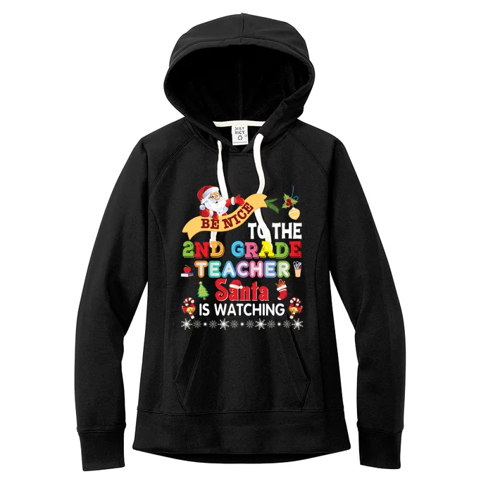 Be Nice To The 2nd Grade Teacher Santa Is Watching Christmas Cool Gift Women's Fleece Hoodie