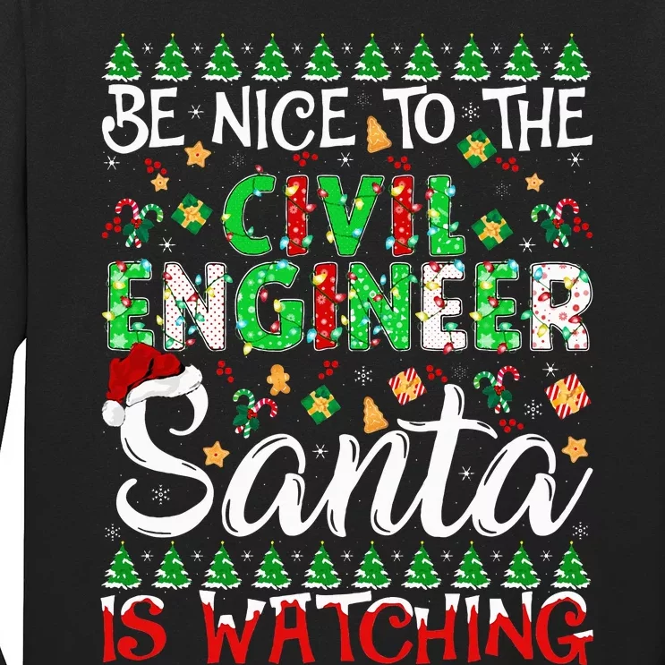 Be Nice To The Civil Engineer Santa Is Watching Christmas Long Sleeve Shirt