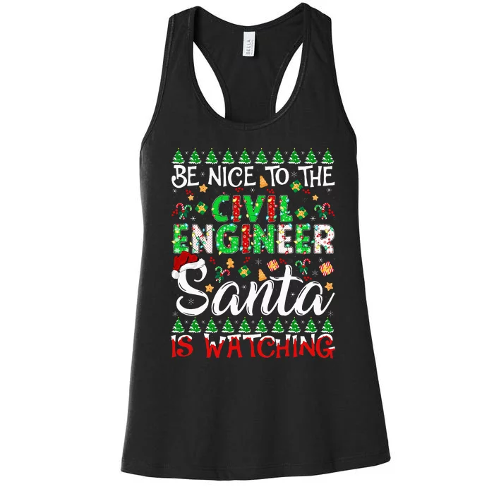 Be Nice To The Civil Engineer Santa Is Watching Christmas Women's Racerback Tank