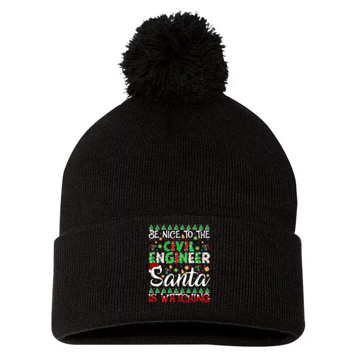 Be Nice To The Civil Engineer Santa Is Watching Christmas Pom Pom 12in Knit Beanie