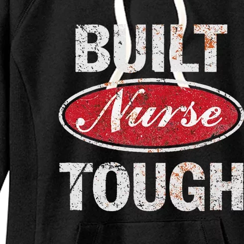 Built Nurse Tough Gift For Nurse Women's Fleece Hoodie