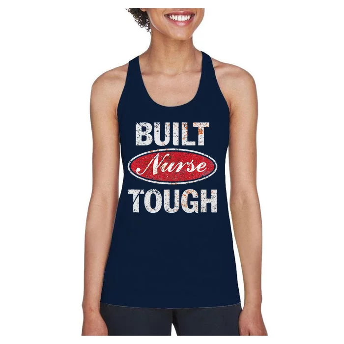 Built Nurse Tough Gift For Nurse Women's Racerback Tank