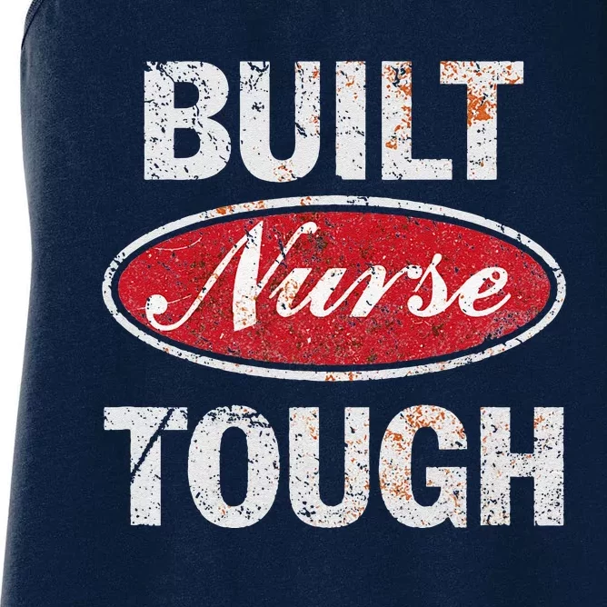 Built Nurse Tough Gift For Nurse Women's Racerback Tank