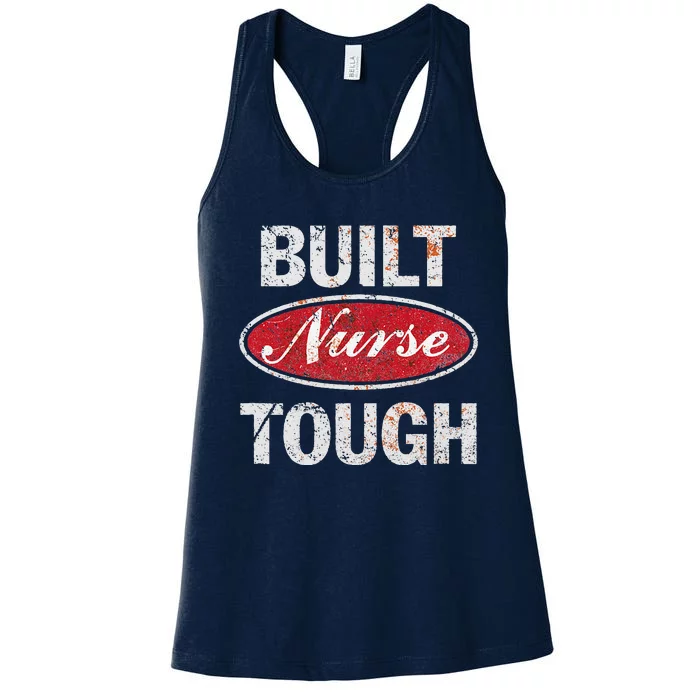 Built Nurse Tough Gift For Nurse Women's Racerback Tank