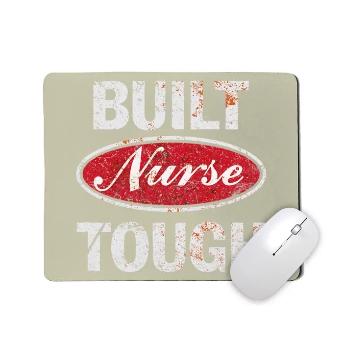 Built Nurse Tough Gift For Nurse Mousepad