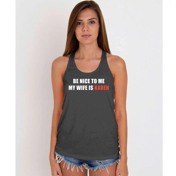 Be Nice To Me My Wife Is Karen Gift Women's Knotted Racerback Tank