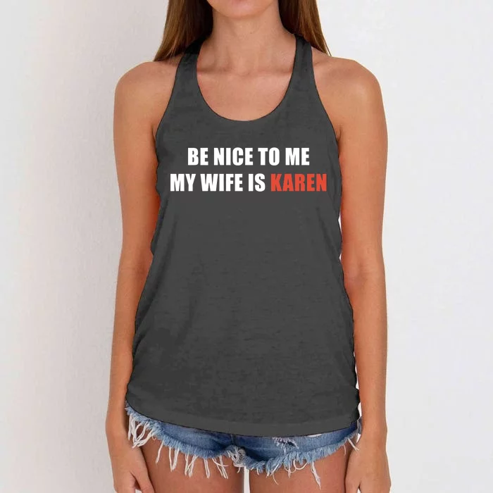 Be Nice To Me My Wife Is Karen Gift Women's Knotted Racerback Tank