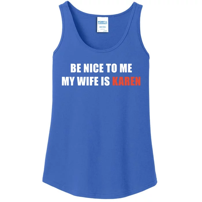 Be Nice To Me My Wife Is Karen Gift Ladies Essential Tank