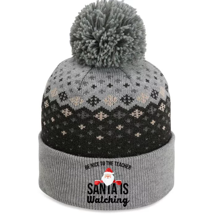 Be Nice To The Teacher Santa Is Watching The Baniff Cuffed Pom Beanie