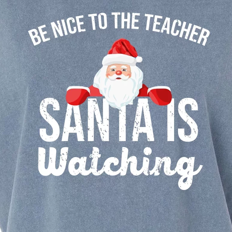 Be Nice To The Teacher Santa Is Watching Garment-Dyed Women's Muscle Tee