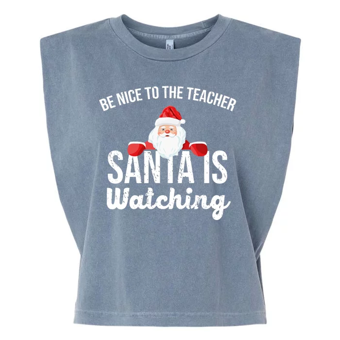 Be Nice To The Teacher Santa Is Watching Garment-Dyed Women's Muscle Tee