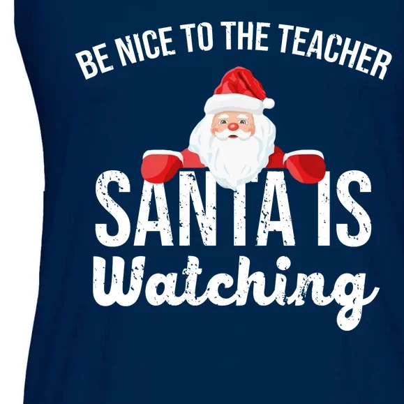 Be Nice To The Teacher Santa Is Watching Ladies Essential Flowy Tank