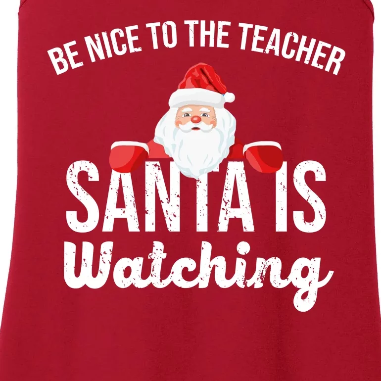 Be Nice To The Teacher Santa Is Watching Ladies Essential Tank