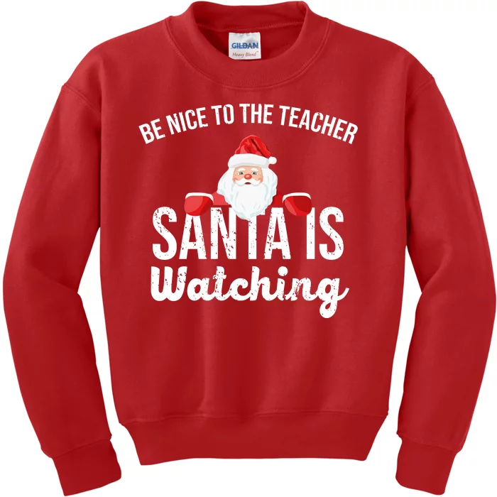 Be Nice To The Teacher Santa Is Watching Kids Sweatshirt