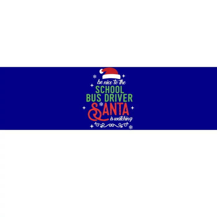 Be Nice To The School Bus Driver Santa Is Watching Xmas Gift Bumper Sticker