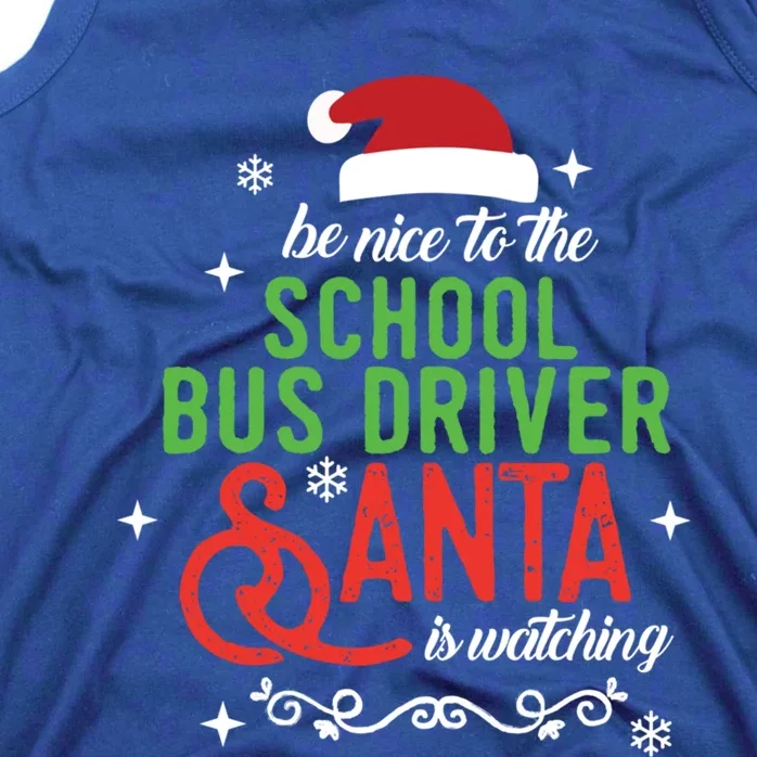 Be Nice To The School Bus Driver Santa Is Watching Xmas Gift Tank Top