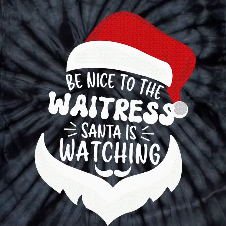 Be Nice To The WAITRESS Santa Is Watching Funny Christmas Tie-Dye T-Shirt