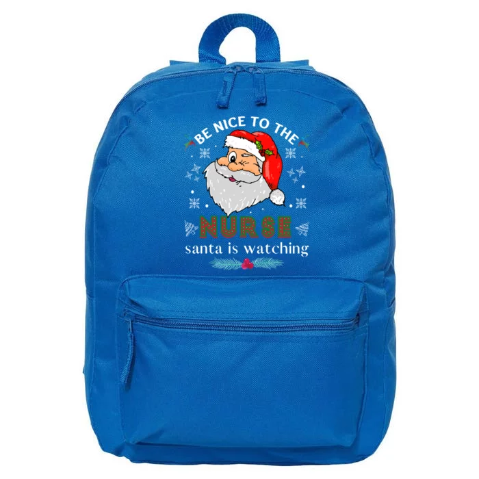 Be Nice To The Nurse Santa Is Watching Matching Christmas Meaningful Gift 16 in Basic Backpack