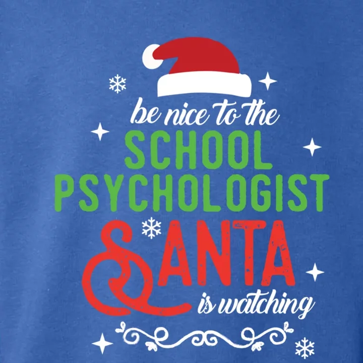 Be Nice To The School Psychologist Santa Is Watching Xmas Cute Gift Toddler Hoodie