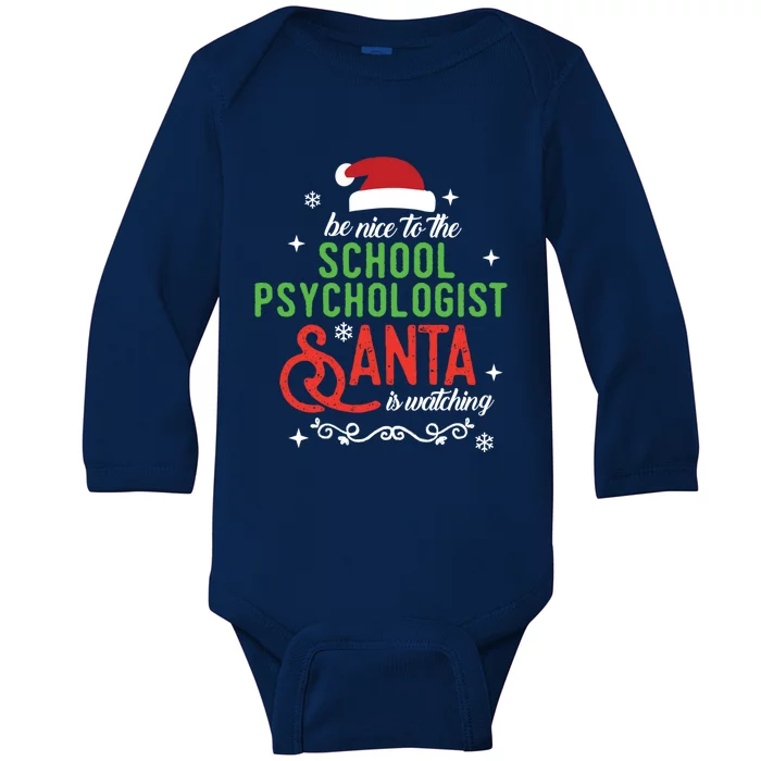 Be Nice To The School Psychologist Santa Is Watching Xmas Cute Gift Baby Long Sleeve Bodysuit