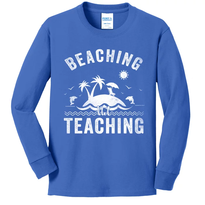 Beaching Not Teaching Funny Summer Teacher Vacation Beach Gift Kids Long Sleeve Shirt