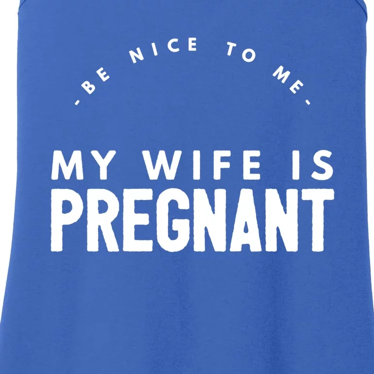 Be Nice To Me My Wife Is Pregnant Funny Dad Gift Ladies Essential Tank