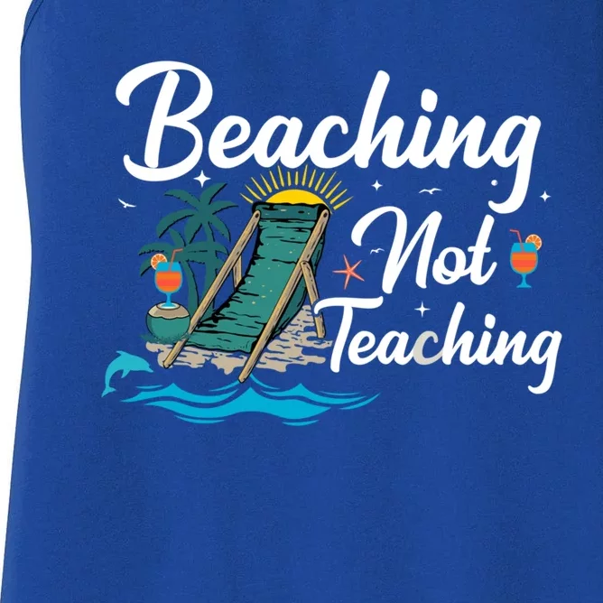 Beaching Not Teaching Summer Teacher Beach Vacation Gift Women's Racerback Tank