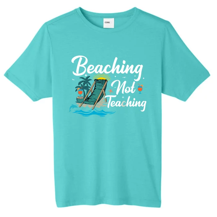 Beaching Not Teaching Summer Teacher Beach Vacation Gift ChromaSoft Performance T-Shirt