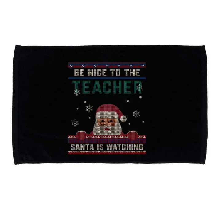 Be Nice To The Teacher Santa Is Watching Christmas Funny Cute Gift Microfiber Hand Towel