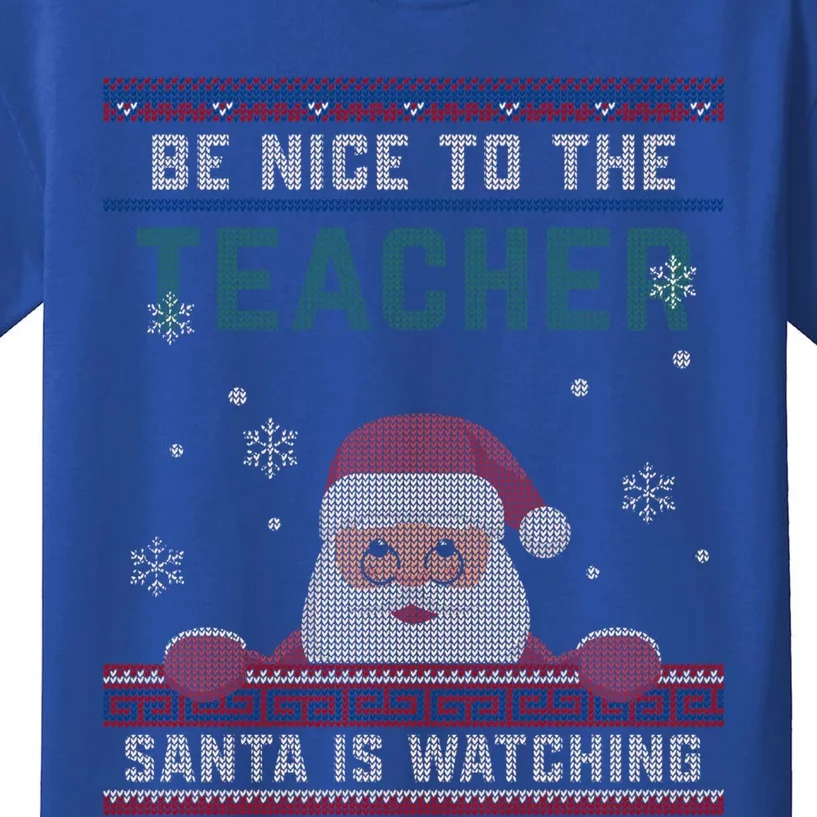 Be Nice To The Teacher Santa Is Watching Christmas Funny Cute Gift Kids T-Shirt