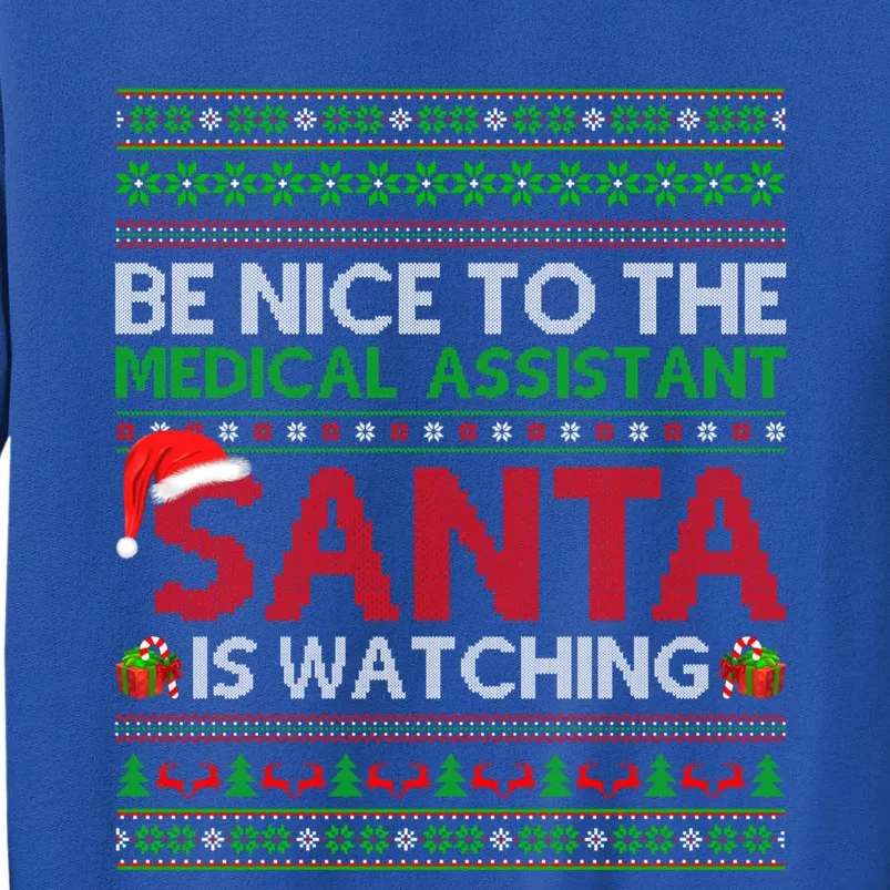 Be Nice To Medical Assistant Santa Watching Ugly Christmas Gift Tall Sweatshirt