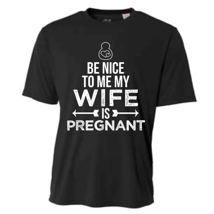 Be Nice To Me My Wife Is Pregnant Gift Cooling Performance Crew T-Shirt