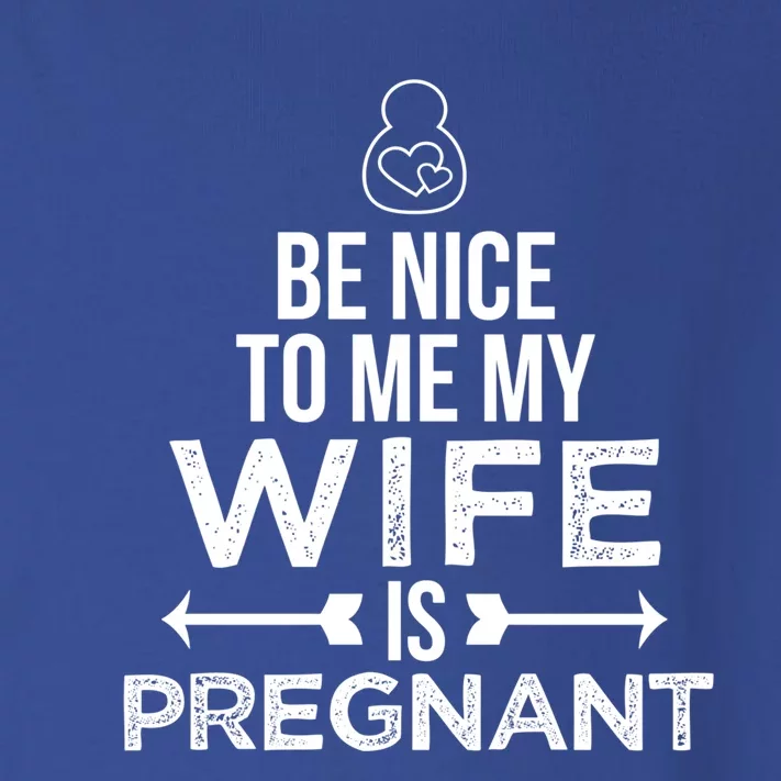 Be Nice To Me My Wife Is Pregnant Gift Toddler Long Sleeve Shirt