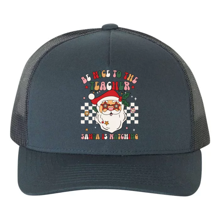 Be Nice To The Teacher Santa Is Watching Retro Christmas Yupoong Adult 5-Panel Trucker Hat