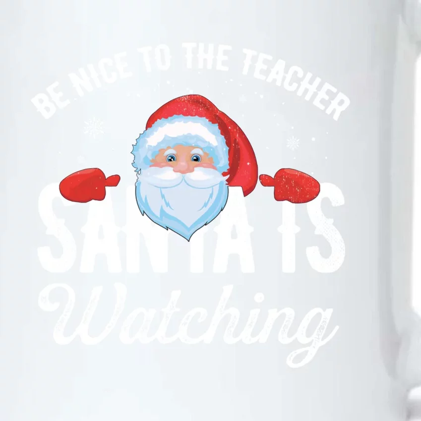 Be Nice To The Teacher Santa Is Watching Great Gift Black Color Changing Mug