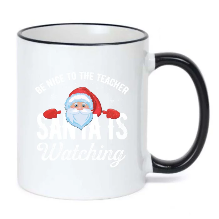 Be Nice To The Teacher Santa Is Watching Great Gift Black Color Changing Mug