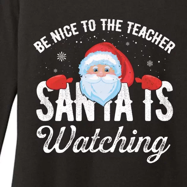 Be Nice To The Teacher Santa Is Watching Great Gift Womens CVC Long Sleeve Shirt