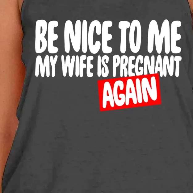 Be Nice To Me My Wife Pregnant Again Tees Funny Husband Gift Meaningful Gift Women's Knotted Racerback Tank