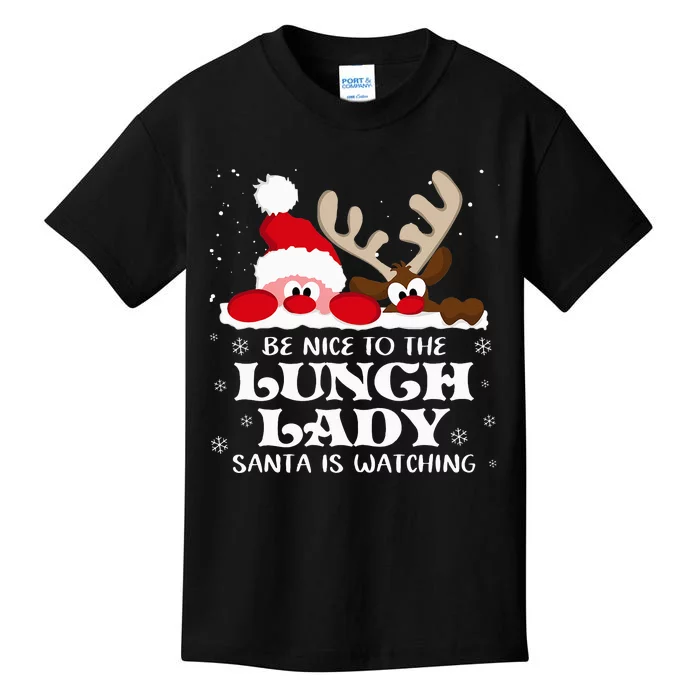 Be Nice To The Lunch Lady Santa Is Watching Christmas Xmas Kids T-Shirt