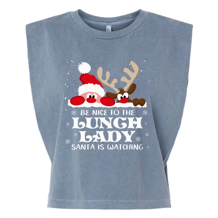 Be Nice To The Lunch Lady Santa Is Watching Christmas Xmas Garment-Dyed Women's Muscle Tee