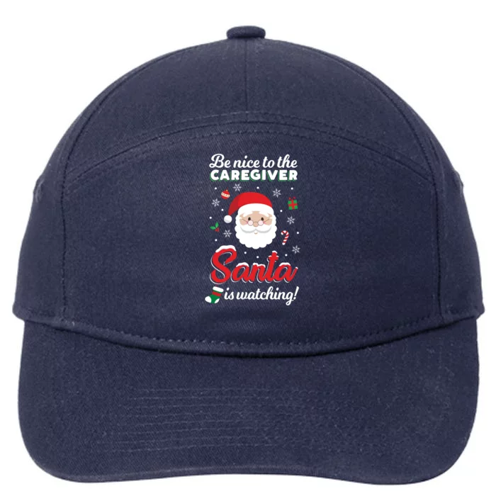 Be Nice To The Caregiver Santa Is Watching Xmas Claus Cute Gift 7-Panel Snapback Hat